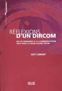 Réflexions d'un dircom : qui se demande si la communication vaut bien la peine d'être vécue