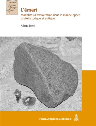 L'émeri : modalités d'exploitation dans le monde égéen protohistorique et antique