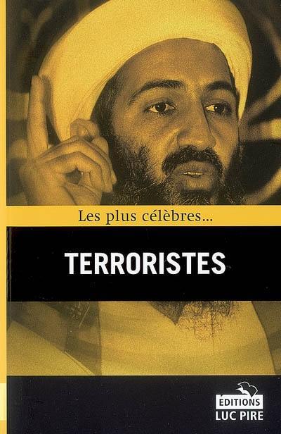 Les plus célèbres... terroristes