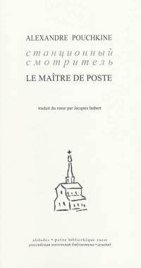 Le maître de poste : des Récits de feu Ivan Petrovitch Belkine