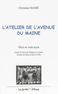 L'atelier de l'avenue du Maine : pièce en trois actes