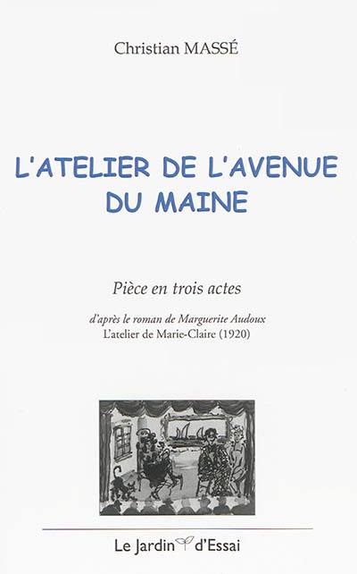 L'atelier de l'avenue du Maine : pièce en trois actes