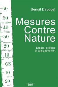 Mesures contre nature : espace, écologie et capitalisme vert