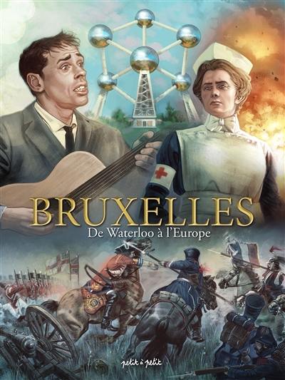 Bruxelles. Vol. 3. De Waterloo à l'Europe : de 1815 à nos jours