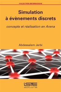 Simulation à évènements discrets : concepts et réalisation en Arena