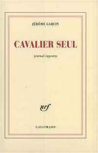 Cavalier seul : journal équestre