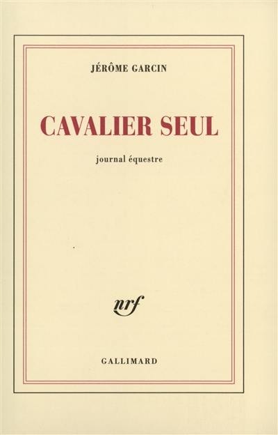 Cavalier seul : journal équestre