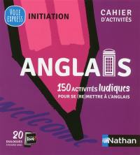 Anglais : 150 activités ludiques pour se (re)mettre à l'anglais