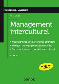 Management interculturel : négocier avec des partenaires étrangers, manager des équipes multiculturelles, communiquer en contexte interculturel