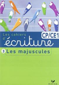 Les cahiers d'écriture. Vol. 3. Les majuscules CP CE1