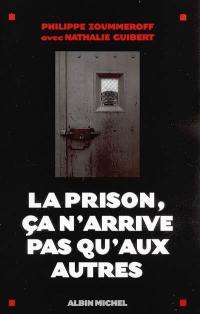 La prison, ça n'arrive pas qu'aux autres