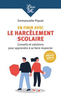 En finir avec le harcèlement scolaire : conseils et solutions pour apprendre à se faire respecter