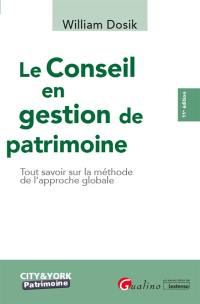 Le conseil en gestion de patrimoine : tout savoir sur la méthode de l'approche globale