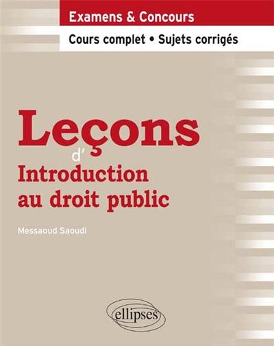 Leçons d'introduction au droit public : examens & concours, cours complet, sujets corrigés