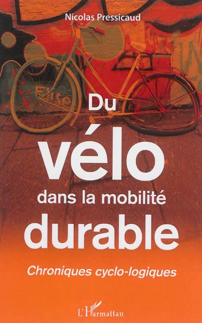 Chroniques cyclo-logiques. Du vélo dans la mobilité durable