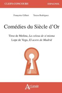 Comédies du Siècle d'or : Tirso de Molina, La celosa de si misma ; Lope de Vega, El acero de Madrid