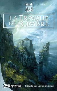 Préquelle aux Larmes d'Artamon. La traque de l'ombre