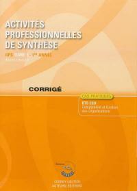 Activités professionnelles de synthèse. Vol. 1. corrigé : APS du BTS CGO 1e année