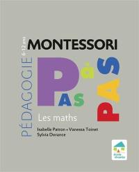 Pédagogie Montessori pas à pas : les maths : 6-12 ans