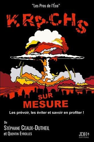 Krachs sur mesure : les prévoir, les éviter et savoir en profiter !