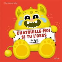 Chatouille-moi si tu l'oses : un livre à toucher !