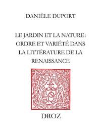 Le jardin et la nature : ordre et variété dans la littérature de la Renaissance