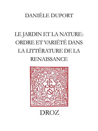 Le jardin et la nature : ordre et variété dans la littérature de la Renaissance