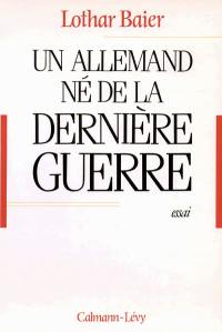 Un Allemand né de la dernière guerre : essai à l'usage des Français