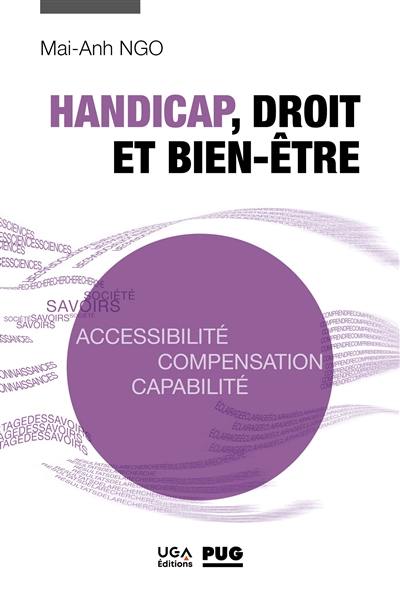 Handicap, droit et bien-être : accessibilité, compensation, capabilité