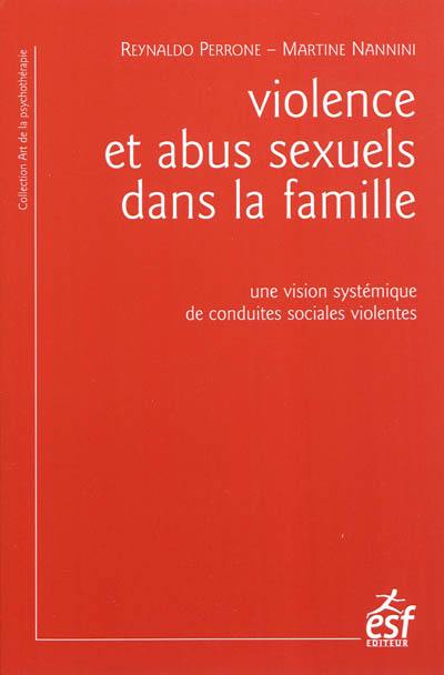 Violence et abus sexuels dans la famille : une vision systémique de conduites sociales violentes