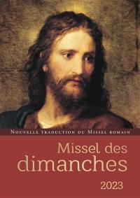 Missel des dimanches 2023 : année liturgique du 27 novembre 2022 au 2 décembre 2023, lectures de l'année A : nouvelle traduction du missel romain