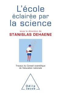 L'école éclairée par la science : travaux du Conseil scientifique de l'Education nationale