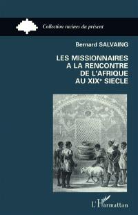 Les missionnaires à la rencontre de l'Afrique au XIXe siècle : côte des esclaves et pays yoruba, 1840-1891