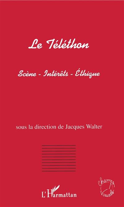 Le Téléthon : scène, intérêts, éthique