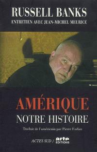 Amérique, notre histoire