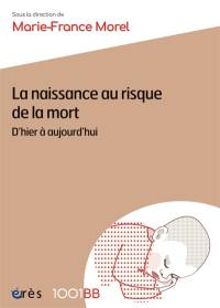 La naissance au risque de la mort : d'hier à aujourd'hui