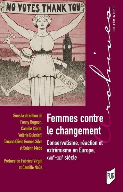 Femmes contre le changement : conservatisme, réaction et extrémisme en Europe, XVIIIe-XXIe siècles