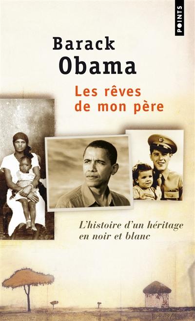 Les rêves de mon père : l'histoire d'un héritage en noir et blanc : autobiographie