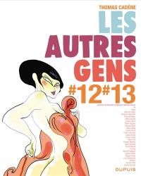 Les autres gens. Vol. 9. Tomes 12, 13