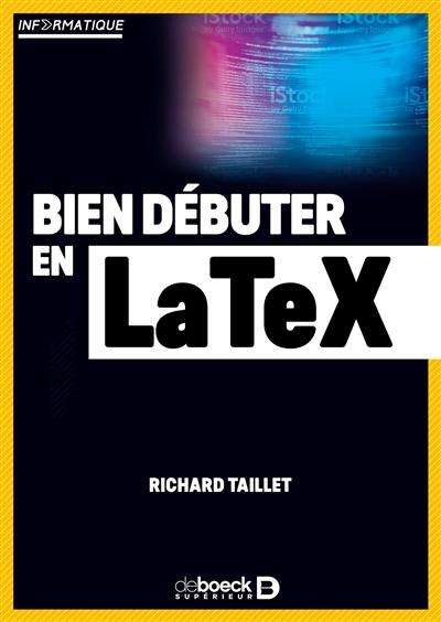 Bien débuter en LaTeX