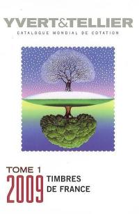 Catalogue Yvert et Tellier de timbres-poste. Vol. 1. France : émissions générales des colonies, 2009