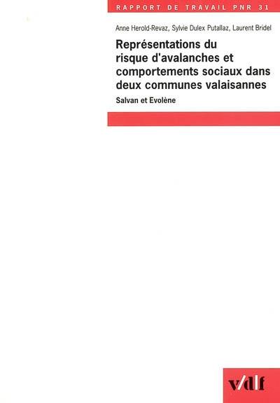 Représentations du risque d'avalanches et comportements sociaux dans deux communes valaisannes : Salvan et Evolène : rapport de travail