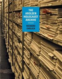 Richard Ehrlich The Atolsen Holocaust Archive