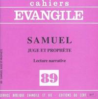 Cahiers Evangile, n° 89. Samuel : juge et prophète : lecture narrative