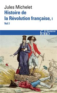 Histoire de la Révolution française. Vol. 1-1