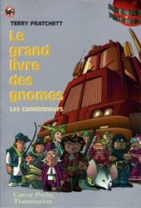 Le grand livre des gnomes. Vol. 1. Les camionneurs