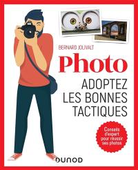 Photo : adoptez les bonnes tactiques