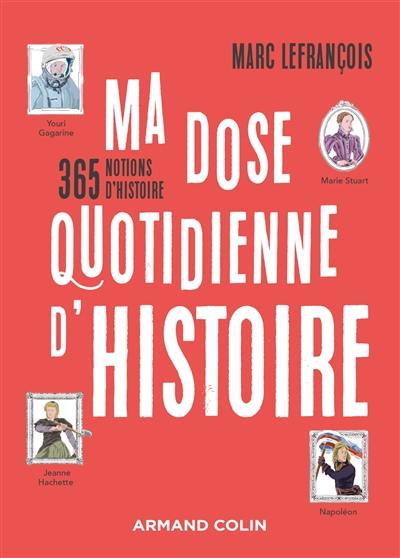 Ma dose quotidienne d'histoire : 365 notions d'histoire