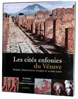 Les cités enfouies du Vésuve : Pompéi, Herculanum, Baïes, Stabies, Oplontis