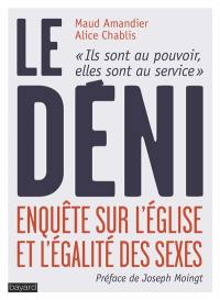 Le déni : enquête sur l'Eglise et l'égalité des sexes